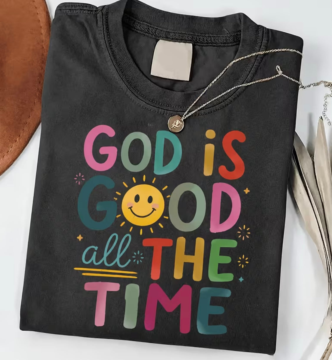 “God Is Good All the Time”Inspirational Graphic Tee