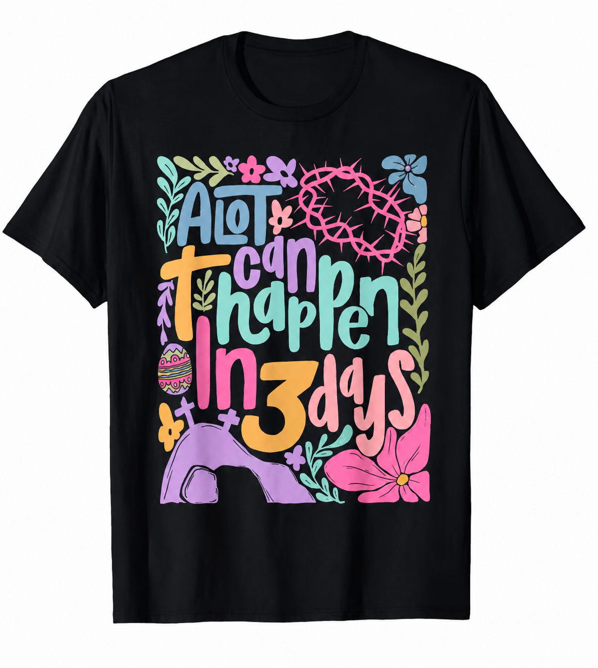 “A Lot Can Happen in 3 Days” Christian Easter T-Shirt